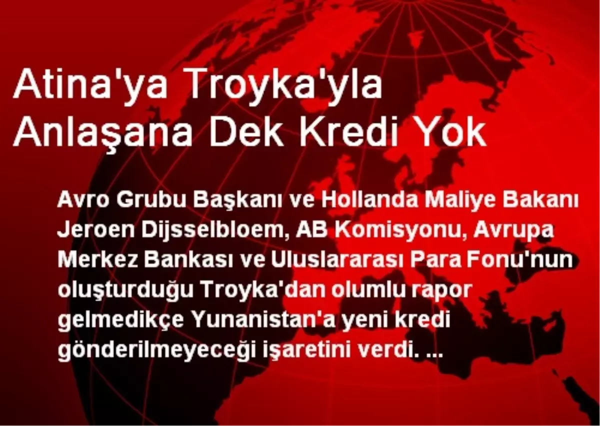 Atina\'ya Troyka\'yla Anlaşana Dek Kredi Yok