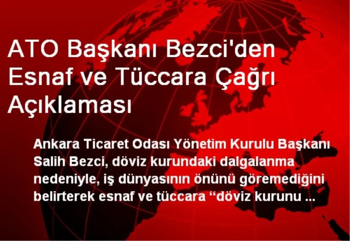 ATO Başkanı Bezci\'den Esnaf ve Tüccara Çağrı Açıklaması