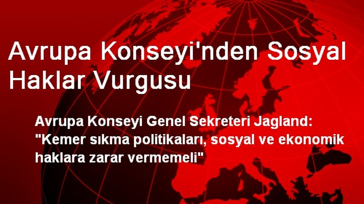 Avrupa Konseyi\'nden Sosyal Haklar Vurgusu