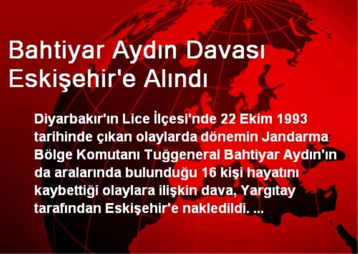 Bahtiyar Aydın Davası Eskişehir\'e Alındı