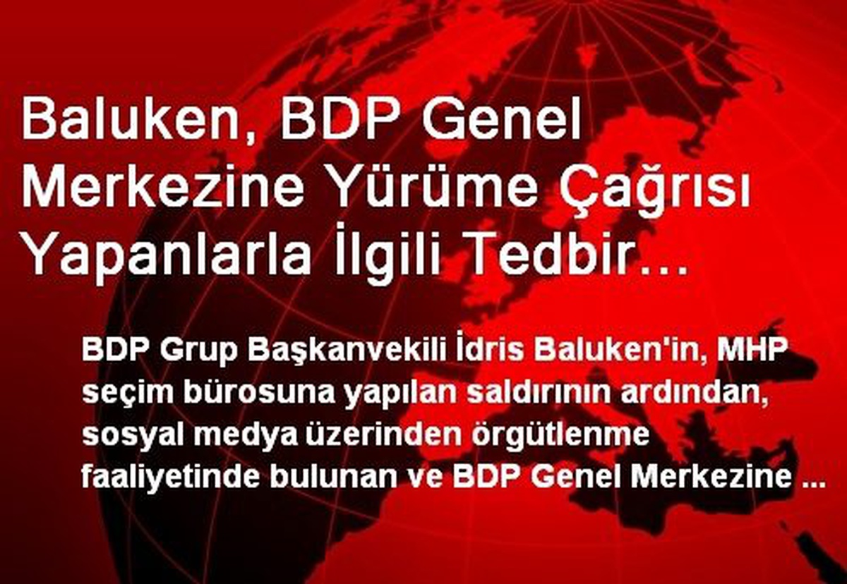 Baluken, BDP Genel Merkezine Yürüme Çağrısı Yapanlarla İlgili Tedbir Alınmasını İstedi