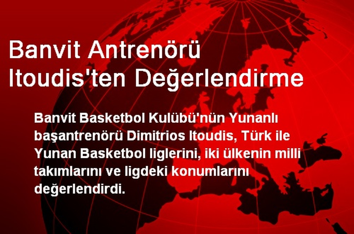 Banvit Antrenörü Itoudis\'ten Değerlendirme