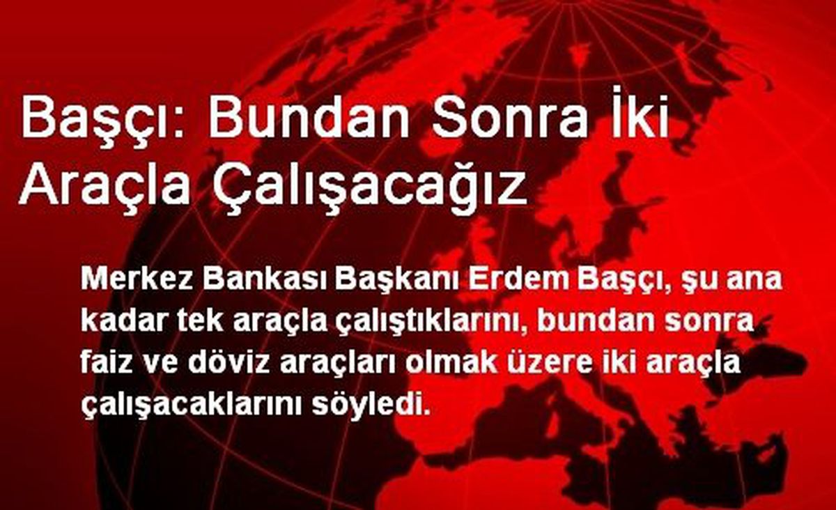 Başçı: Bundan Sonra İki Araçla Çalışacağız