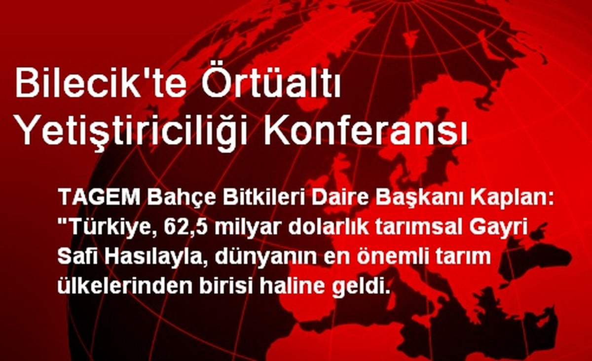 Bilecik\'te Örtüaltı Yetiştiriciliği Konferansı