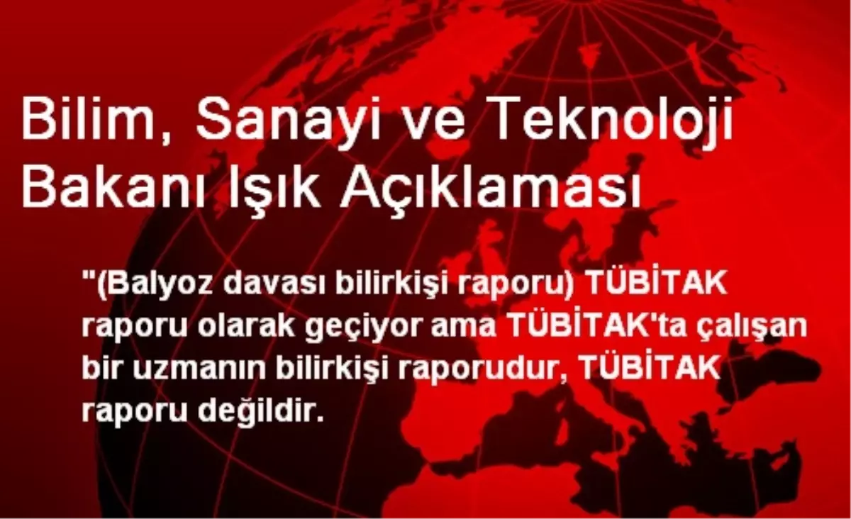 Bilim, Sanayi ve Teknoloji Bakanı Işık Açıklaması