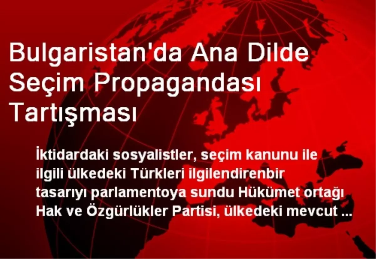 Bulgaristan\'da Ana Dilde Seçim Propagandası Tartışması