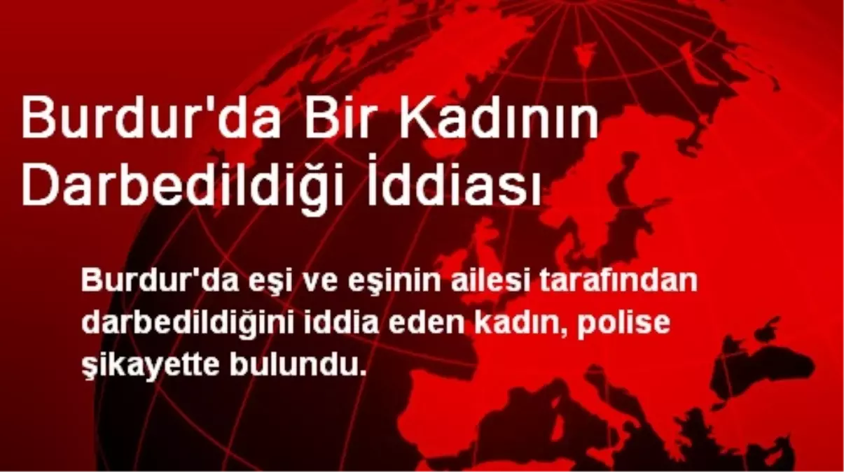 Burdur\'da Bir Kadının Darbedildiği İddiası