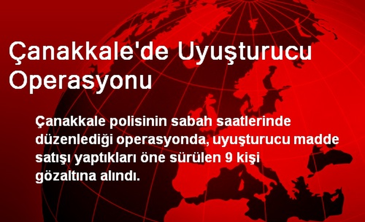Çanakkale\'de Uyuşturucu Operasyonu