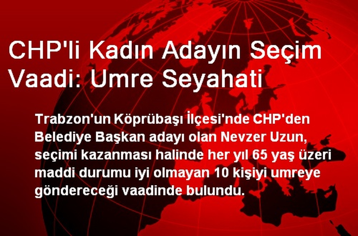 CHP\'li Kadın Adayın Seçim Vaadi: Umre Seyahati