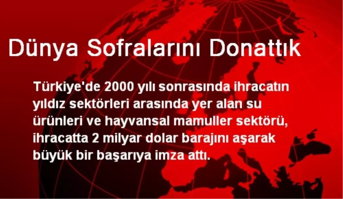 Dünya Sofralarını Donattık