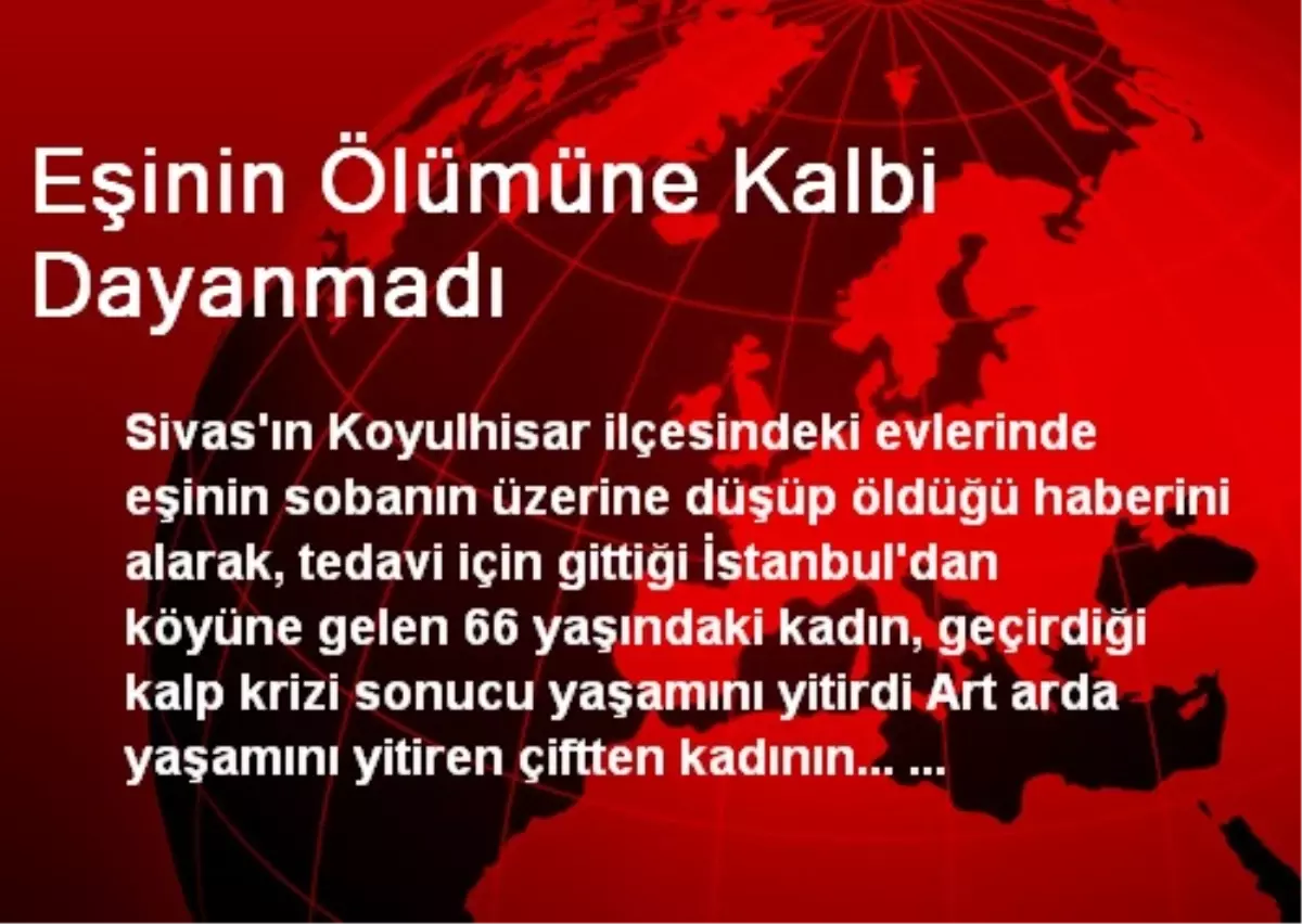 Eşinin Ölümüne Kalbi Dayanmadı