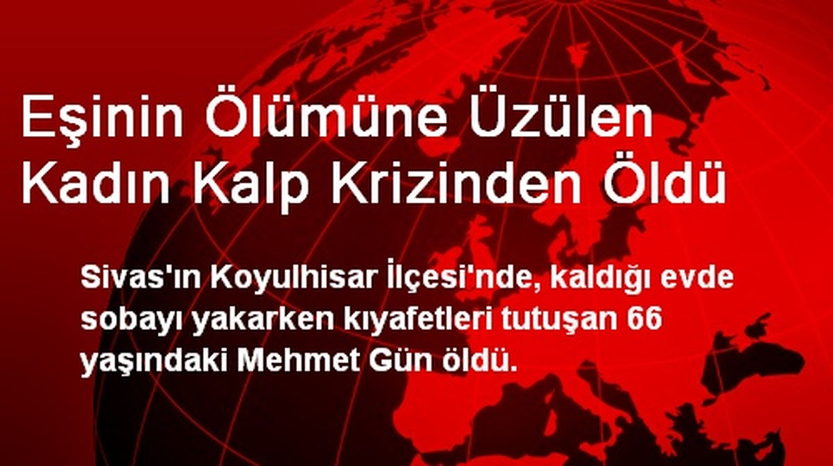 Eşinin Ölümüne Üzülen Kadın Kalp Krizinden Öldü