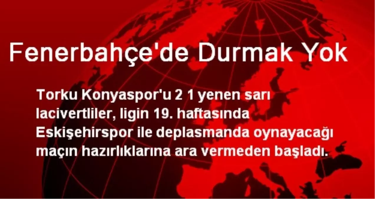 Fenerbahçe\'de Durmak Yok