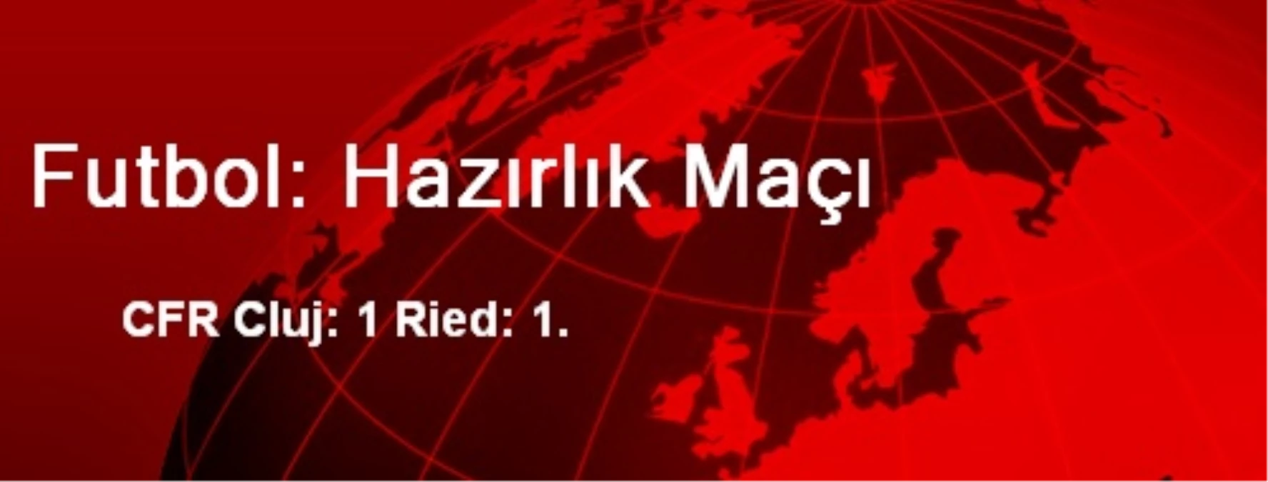 Futbol: Hazırlık Maçı