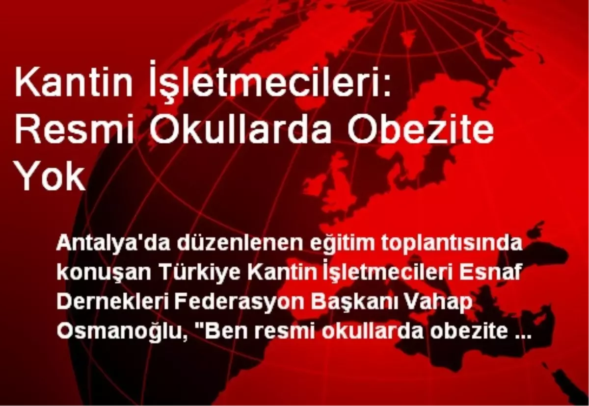 Kantin İşletmecileri: Resmi Okullarda Obezite Yok