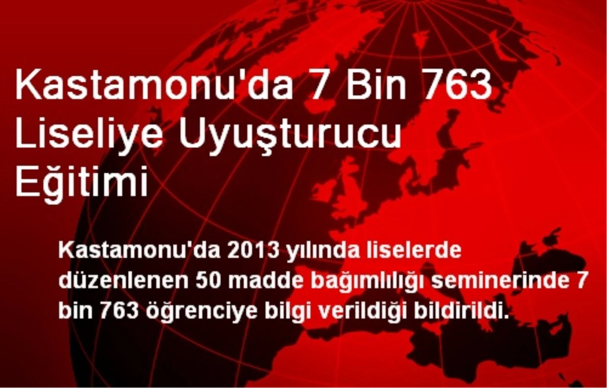 Kastamonu\'da 7 Bin 763 Liseliye Uyuşturucu Eğitimi