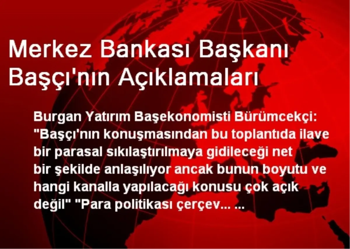 Merkez Bankası Başkanı Başçı\'nın Açıklamaları