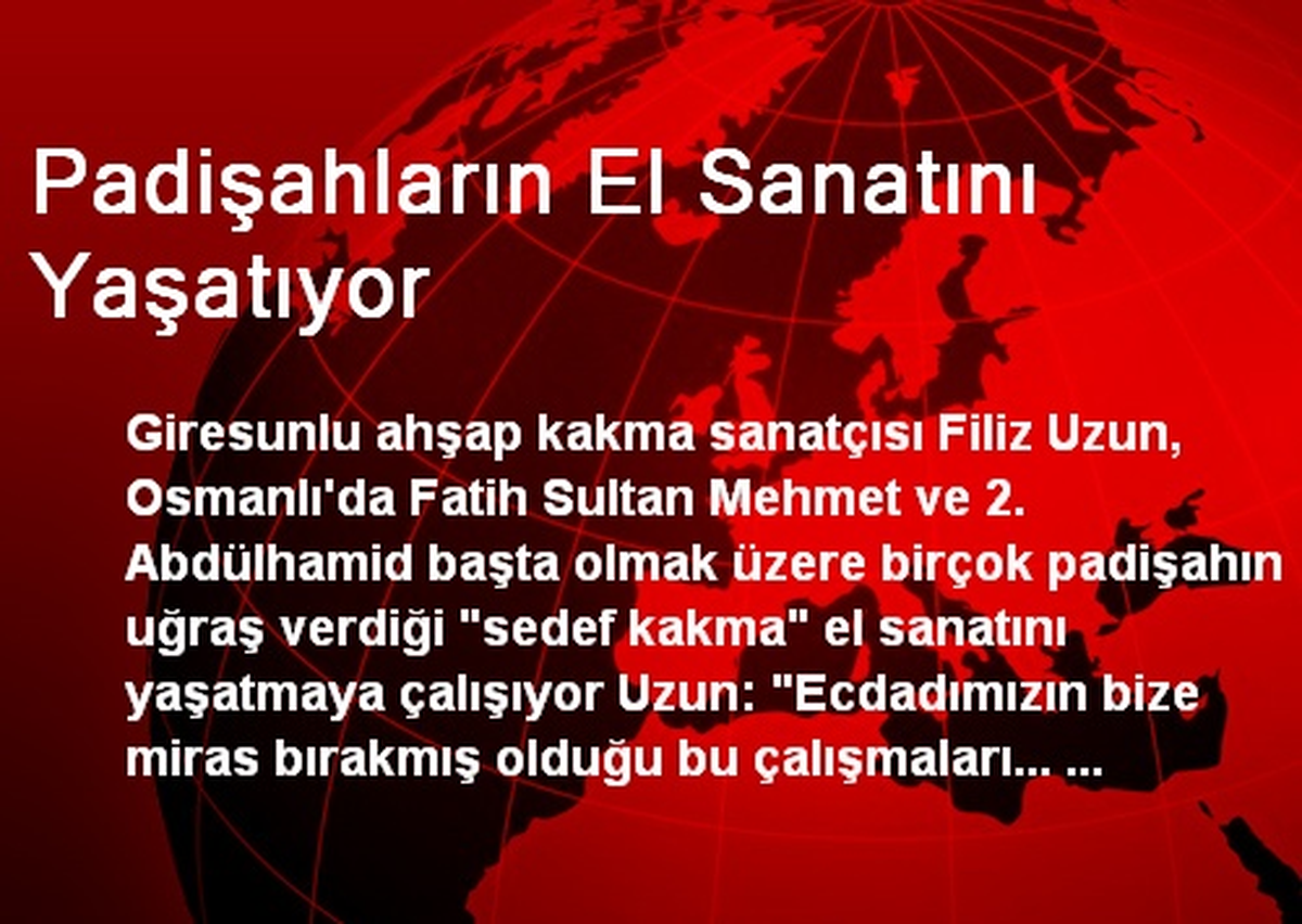 Padişahların El Sanatını Yaşatıyor