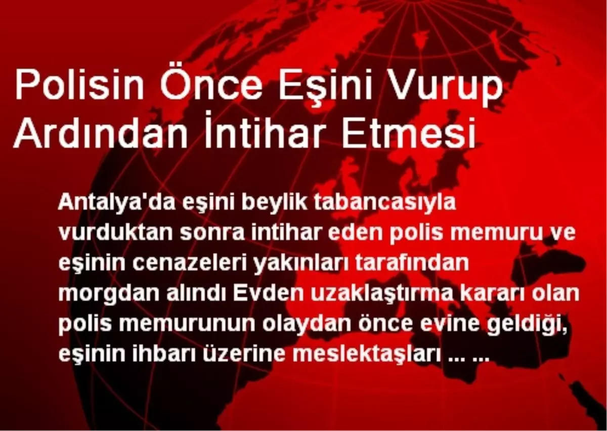 Polisin Önce Eşini Vurup Ardından İntihar Etmesi