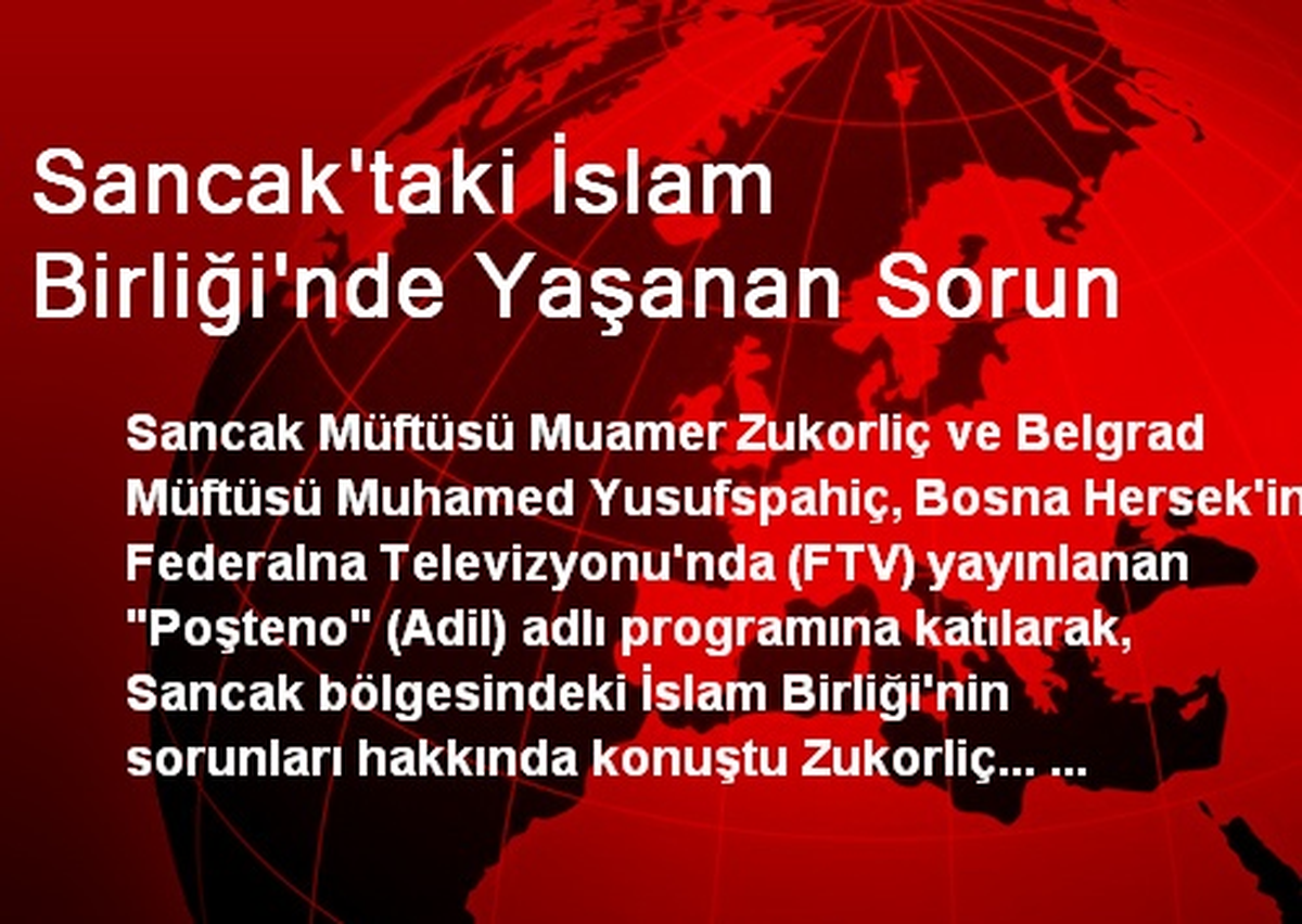 Sancak\'taki İslam Birliği\'nde Yaşanan Sorun