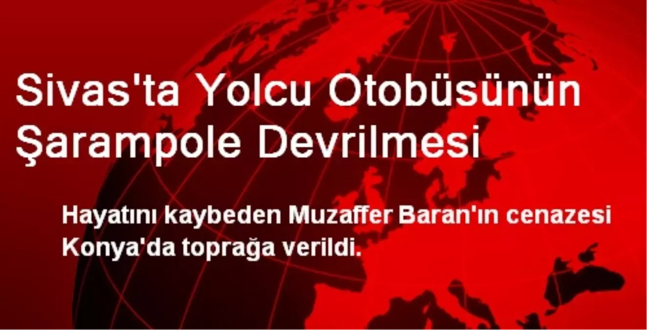 Sivas\'ta Yolcu Otobüsünün Şarampole Devrilmesi