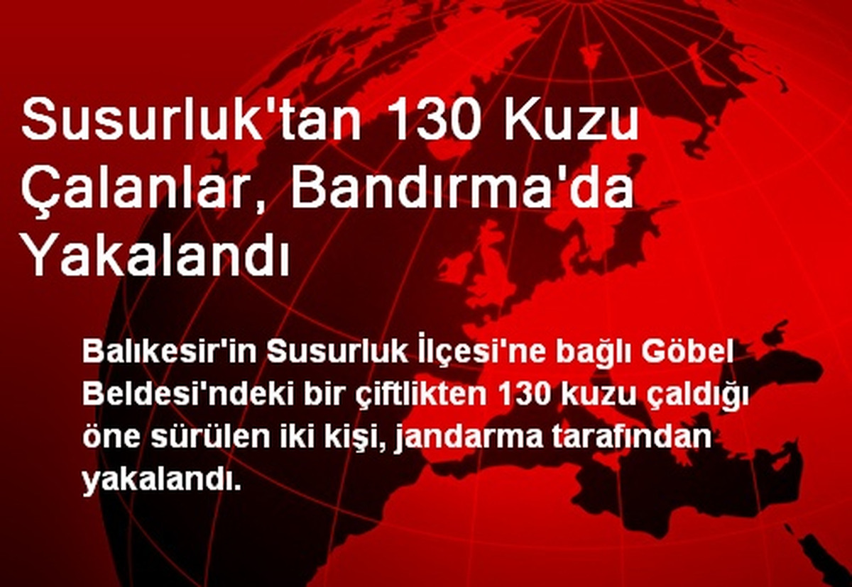 Susurluk\'tan 130 Kuzu Çalanlar, Bandırma\'da Yakalandı