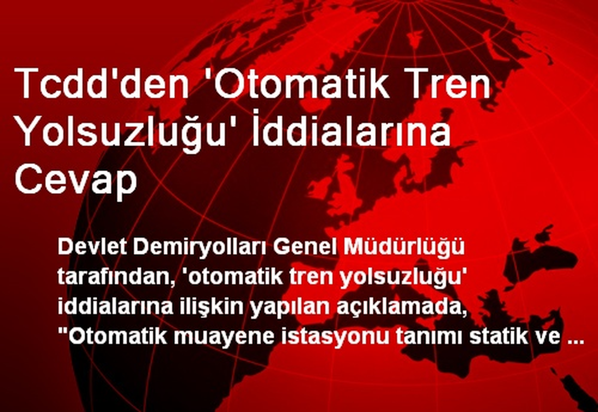 Tcdd\'den \'Otomatik Tren Yolsuzluğu\' İddialarına Cevap