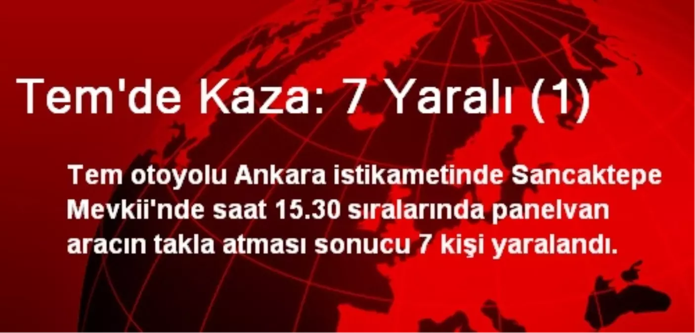 Tem\'de Kaza: 7 Yaralı (1)