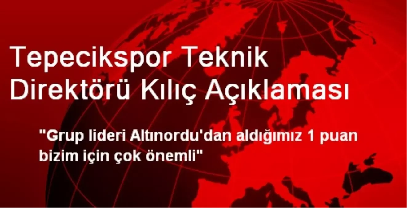 Tepecikspor Teknik Direktörü Kılıç Açıklaması