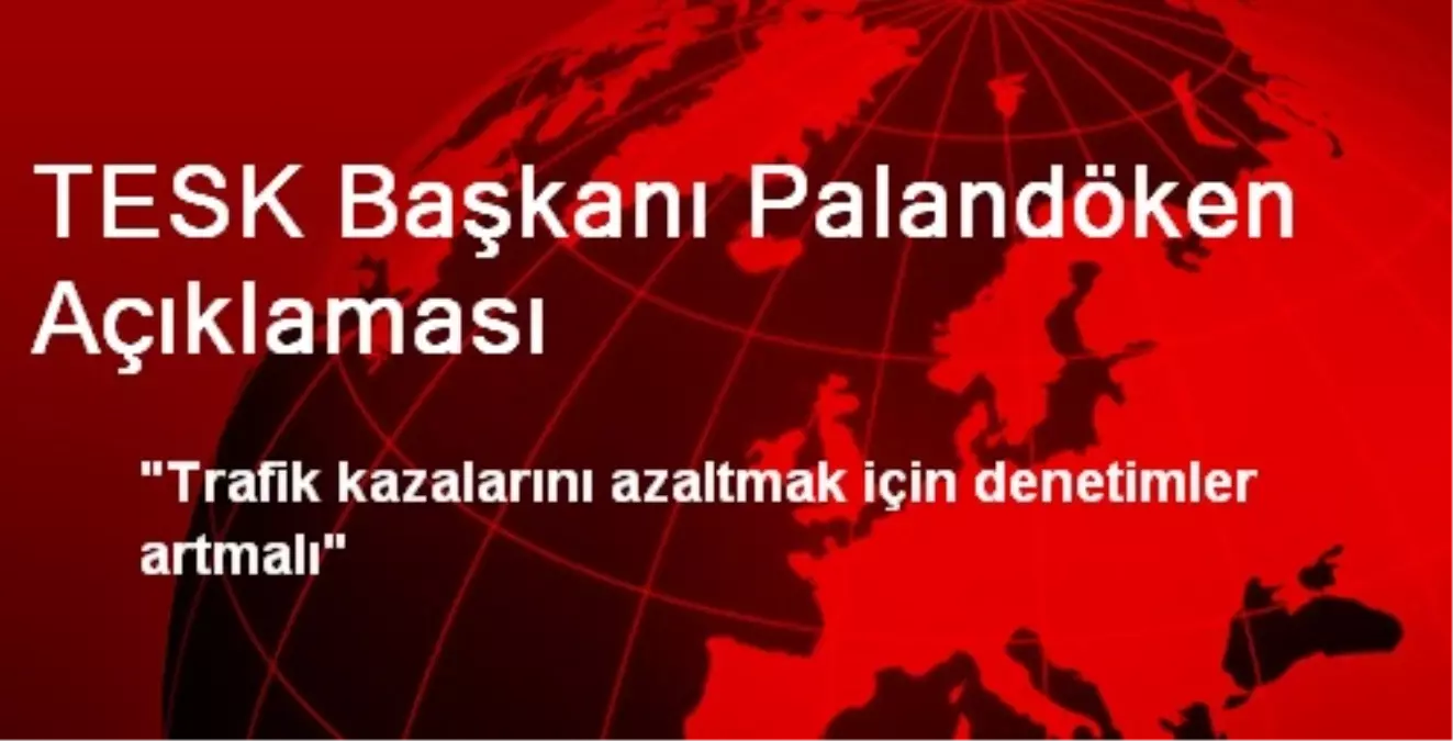 TESK Başkanı Palandöken Açıklaması