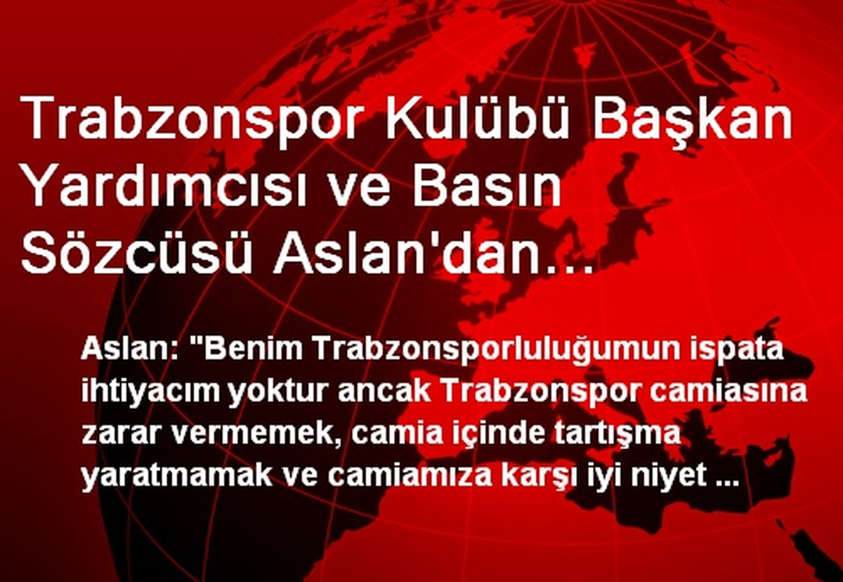 Trabzonspor Kulübü Başkan Yardımcısı ve Basın Sözcüsü Aslan\'dan İddialara Yanıt