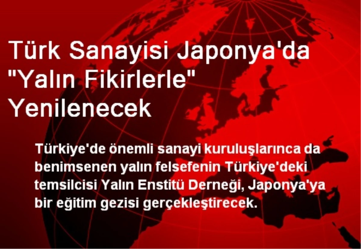 Türk Sanayisi Japonya\'da "Yalın Fikirlerle" Yenilenecek