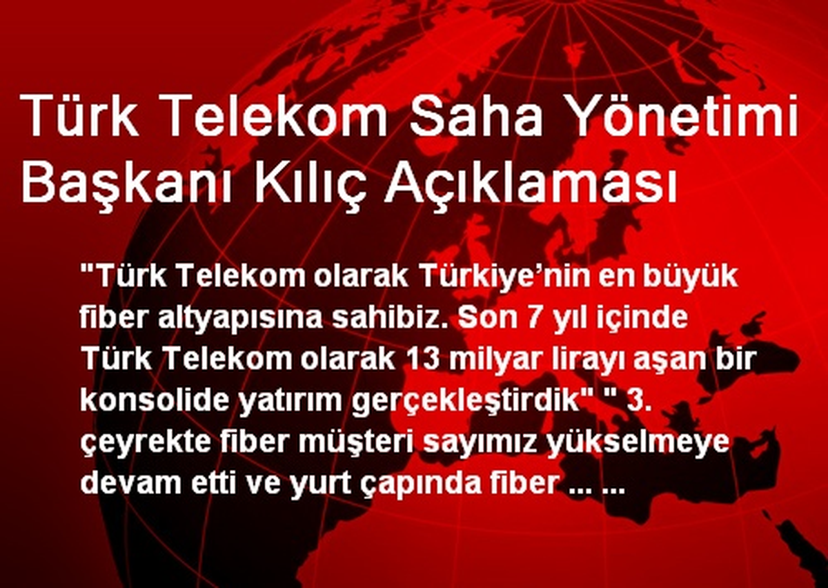 Türk Telekom Saha Yönetimi Başkanı Kılıç Açıklaması