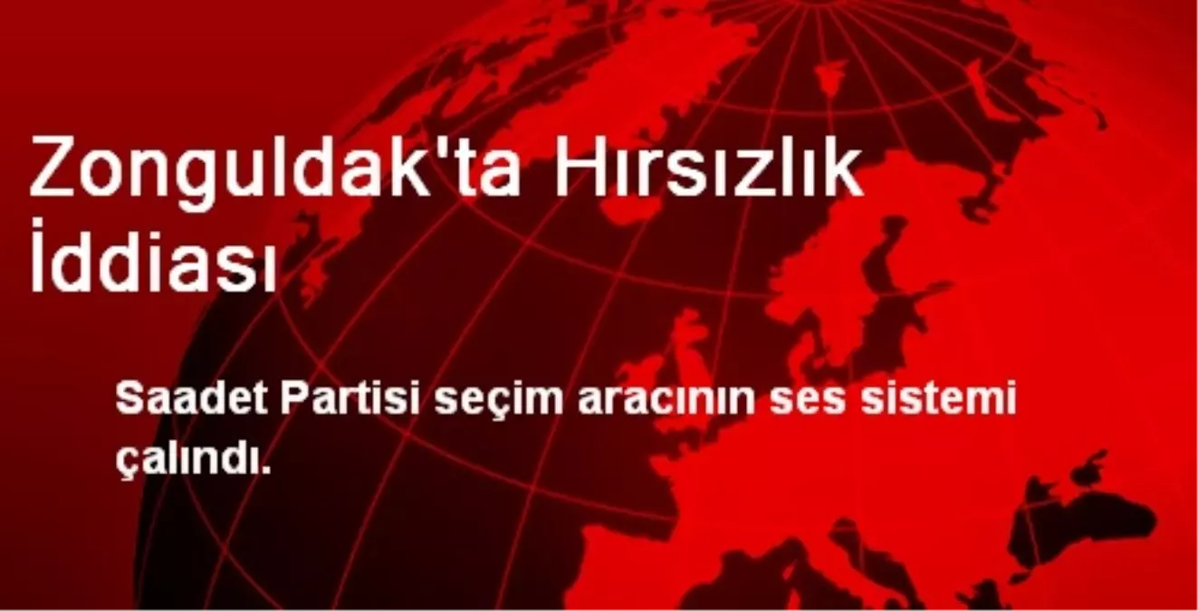 Zonguldak\'ta SP Seçim Aracının Ses Sistemi Çalındı