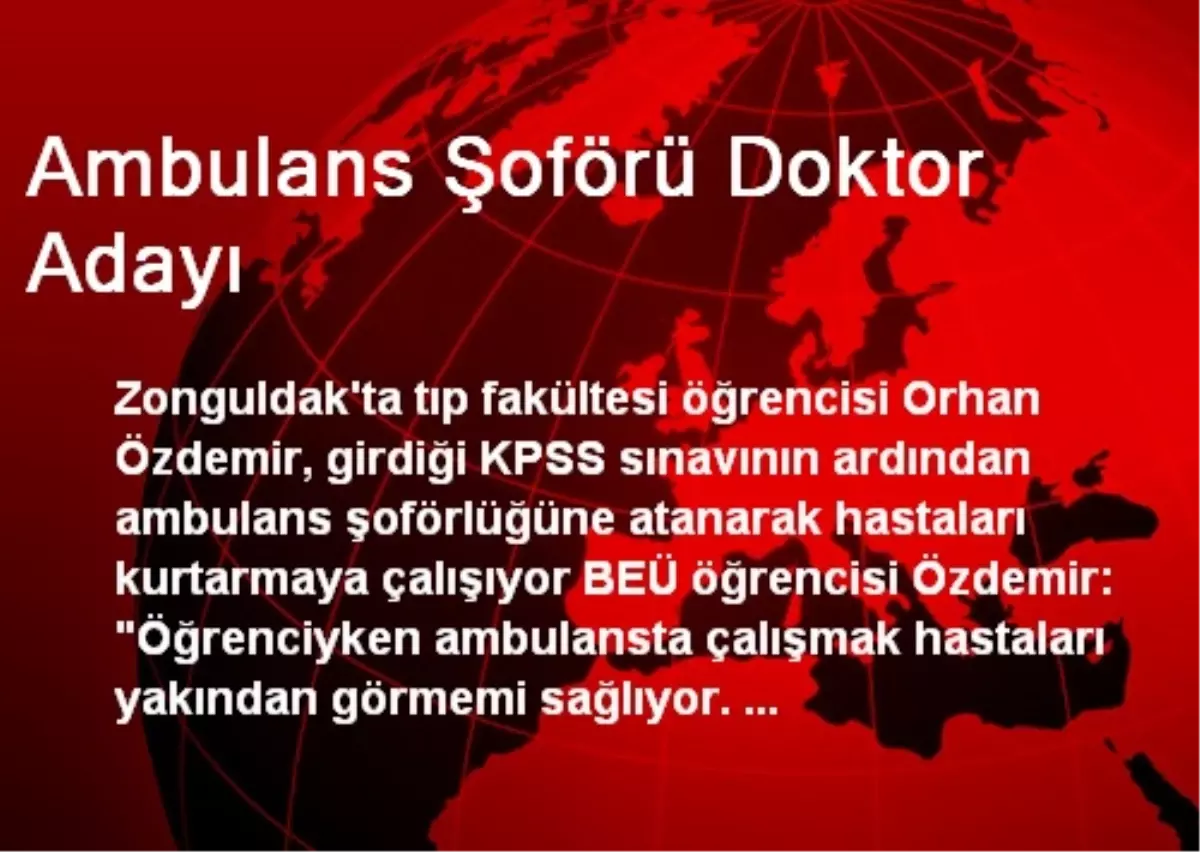 Ambulans Şoförü Doktor Adayı