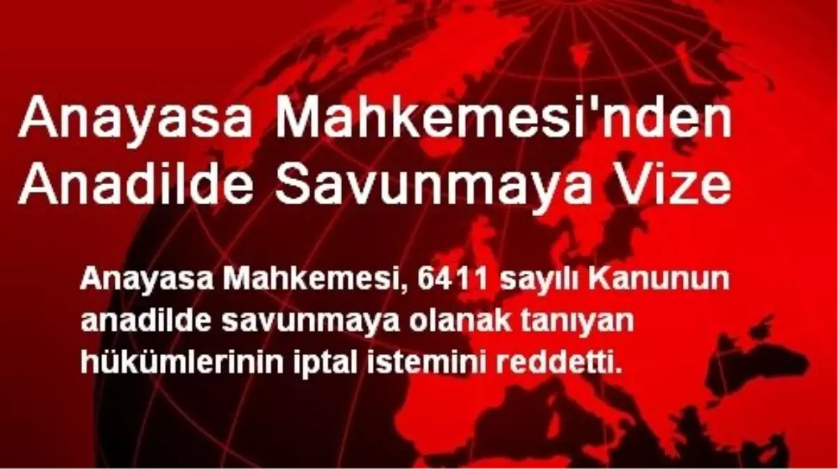 Anayasa Mahkemesi\'nden Anadilde Savunmaya Vize