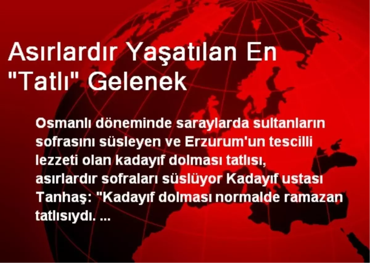 Asırlardır Yaşatılan En "Tatlı" Gelenek