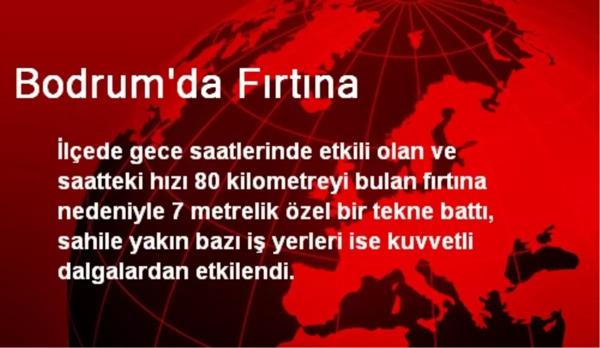 Bodrum\'da Fırtına Nedeniyle Tekne Battı