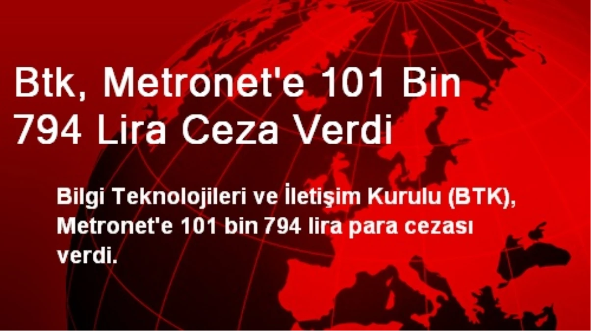 Btk, Metronet\'e 101 Bin 794 Lira Ceza Verdi