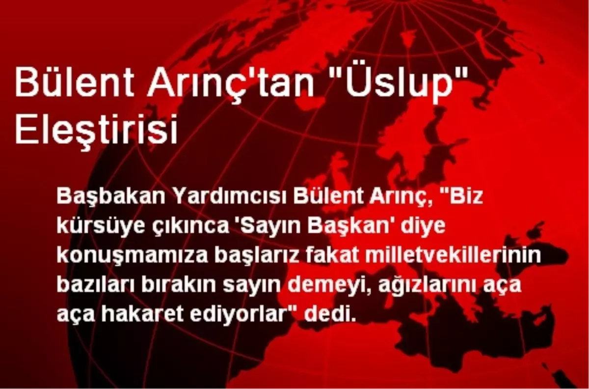 Bülent Arınç\'tan "Üslup" Eleştirisi