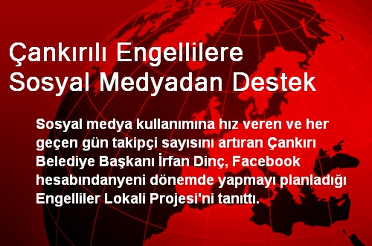 Çankırılı Engellilere Sosyal Medyadan Destek