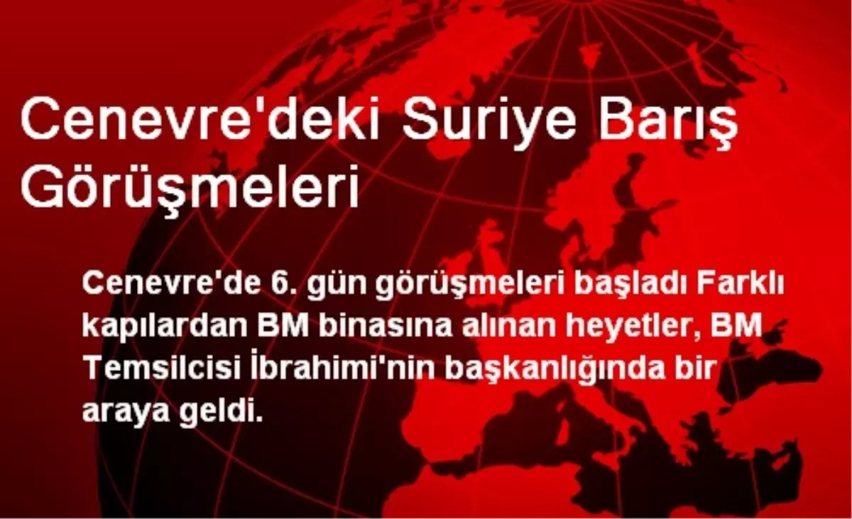 Cenevre\'deki Suriye Barış Görüşmeleri