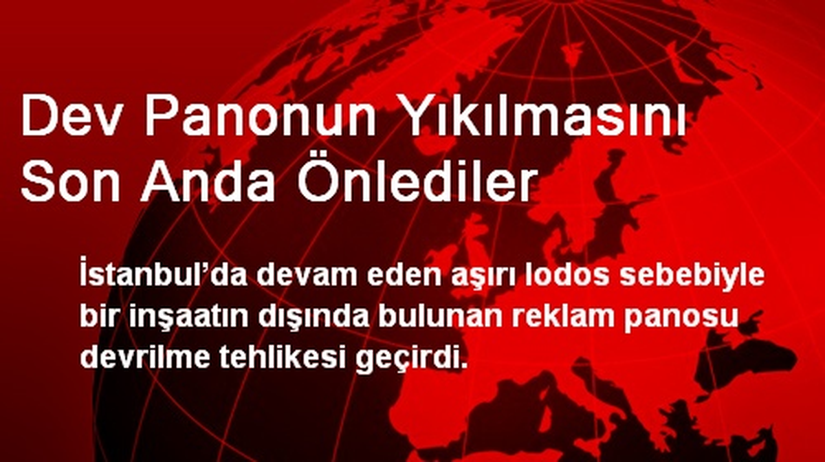 Dev Panonun Yıkılmasını Son Anda Önlediler