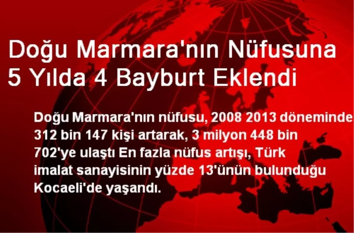 Doğu Marmara\'nın Nüfusuna 5 Yılda 4 Bayburt Eklendi