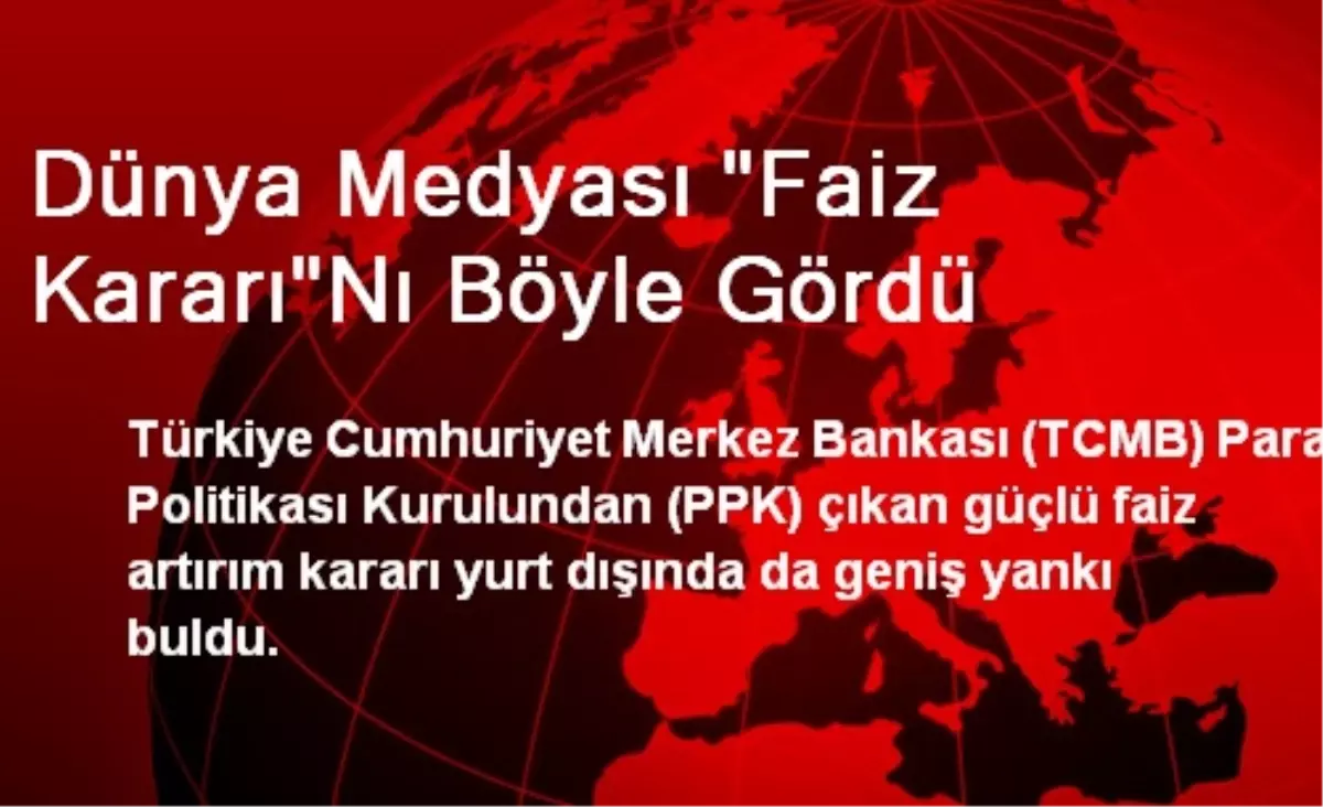 Dünya Medyası "Faiz Kararı"Nı Böyle Gördü