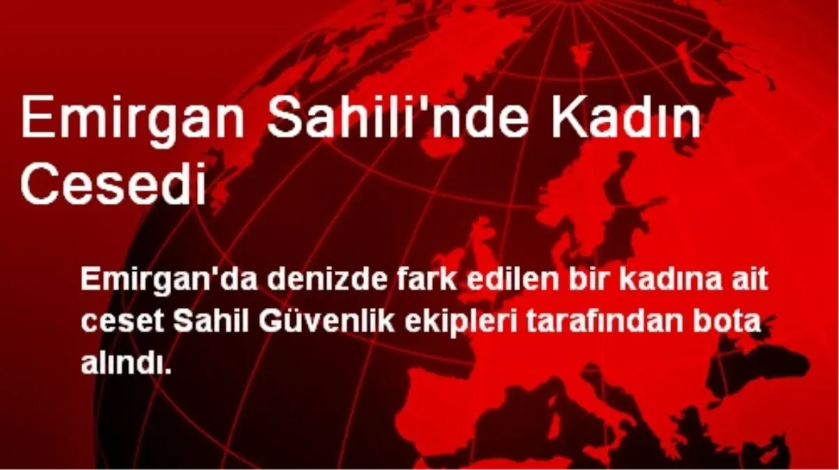 Emirgan Sahili\'nde Kadın Cesedi