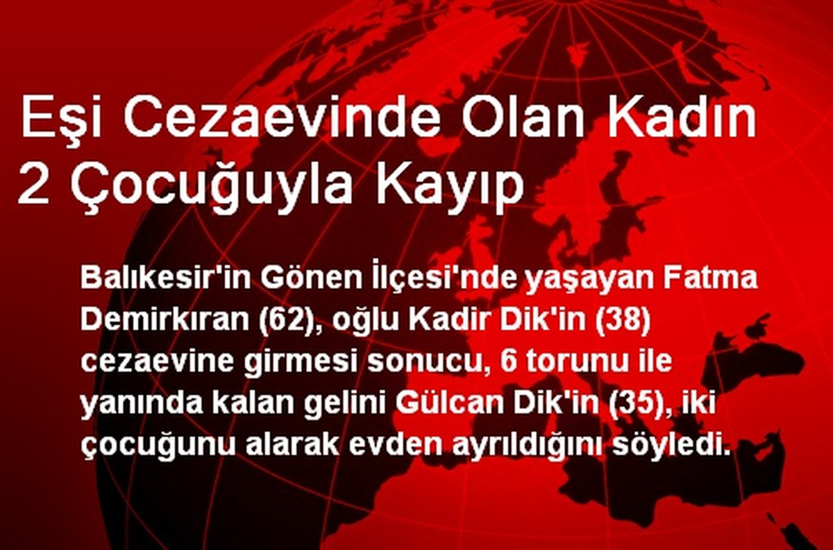 Balıkesir\'de Eşi Cezaevinde Olan Kadın 2 Çocuğuyla Kayıp