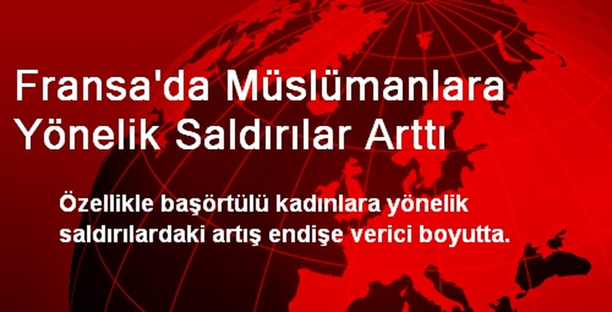 Fransa\'da Müslümanlara Yönelik Saldırılar Arttı