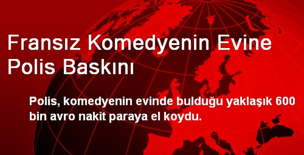 Fransız Komedyenin Evine Polis Baskını