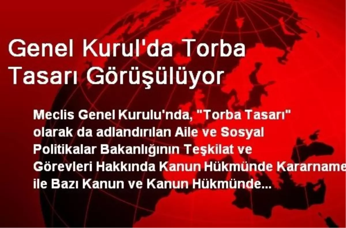 Genel Kurul\'da Torba Tasarı Görüşülüyor